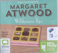 Wilderness Tips written by Margaret Atwood performed by Jennifer Vuletic on MP3 CD (Unabridged)